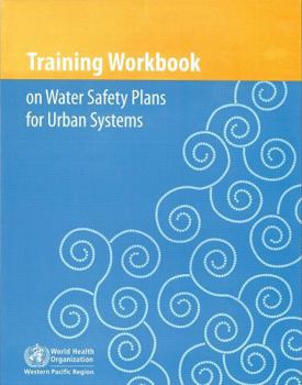 Paperback Training Workbook on Water Safety Plans for Urban Systems [With CDROM] Book