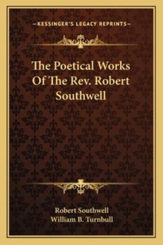 Paperback The Poetical Works Of The Rev. Robert Southwell Book