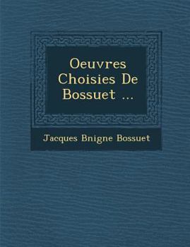 Paperback Oeuvres Choisies de Bossuet ... [French] Book