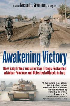 Hardcover Awakening Victory: How Iraqi Tribes and American Troops Reclaimed Al Anbar and Defeated Al Qaeda in Iraq Book