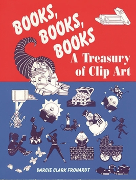 Paperback Books, Books, Books: A Treasury of Clip Art Book