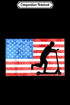 Composition Notebook: Scootering Electric Scooter Bike USA America Flagg E-Scooter  Journal/Notebook Blank Lined Ruled 6x9 100 Pages