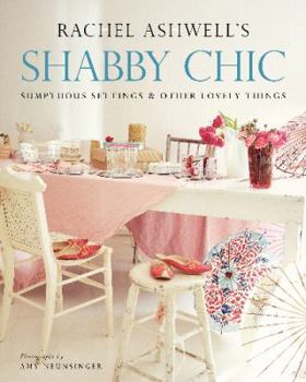 Paperback Shabby Chic: Sumptuous Settings and Other Lovely Things Book