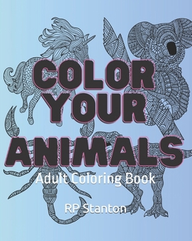 Paperback Color Your Animal: Adult Coloring Book