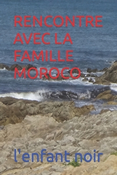 Paperback Rencontre Avec La Famille Moroco [French] [Large Print] Book