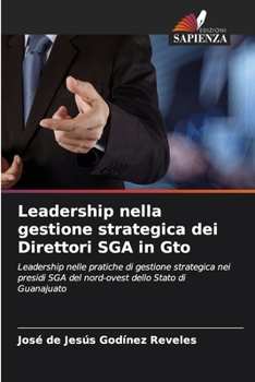 Leadership nella gestione strategica dei Direttori SGA in Gto (Italian Edition)