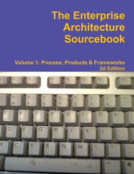 Paperback The Enterprise Architecture Sourcebook, Volume 1, Second Edition Book