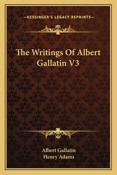 Paperback The Writings Of Albert Gallatin V3 Book