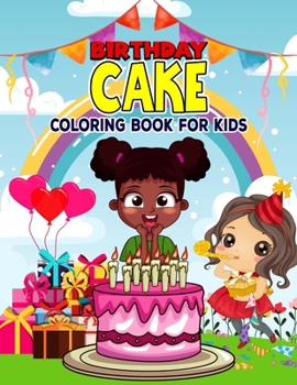 Paperback Birthday Cake Coloring Book for Kids: Fun and Relaxing Cupcake Coloring Activity Book for Boys, Girls, Toddler, Preschooler & Kids Ages 4-8 Book