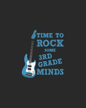 Time To Rock Some 3rd Grade Minds: Teacher Appreciation Notebook Or Journal
