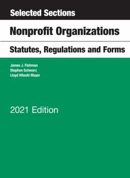 Paperback Selected Sections, Nonprofit Organizations, Statutes, Regulations and Forms, 2021 Edition (Selected Statutes) Book