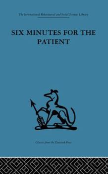 Paperback Six Minutes for the Patient: Interactions in general practice consultation Book