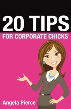 Paperback 20 Tips for Corporate Chicks Book