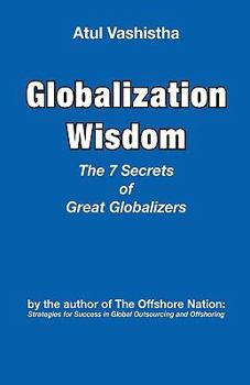 Hardcover Globalization Wisdom: The Seven Secrets of Great Globalizers Book
