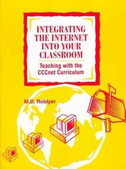 Paperback Integrating the Internet Into Your Classroom: Teaching with the Cccnet Curriculum Book