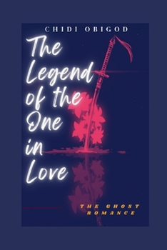 Paperback The Legend of The One in Love: Ghost Romance Book