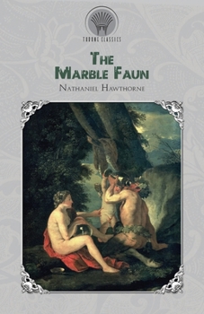 The Marble Faun (Throne Classics)