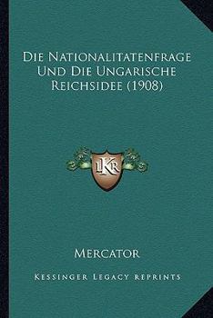 Paperback Die Nationalitatenfrage Und Die Ungarische Reichsidee (1908) [German] Book