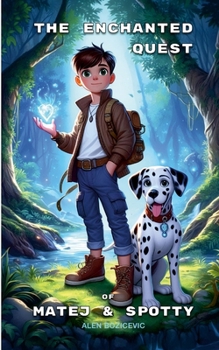 Paperback The Enchanted Quest of Matej and Spotty Book