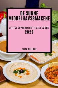 Paperback de Sunne Middelhavssmakene 2022: Deilige Oppskrifter Til Alle Ganer [Norwegian] Book