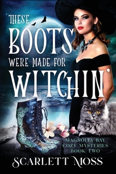 These Boots Were Made for Witchin' (Magnolia Bay Cozy Mysteries)