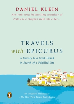 Paperback Travels with Epicurus: A Journey to a Greek Island in Search of a Fulfilled Life Book