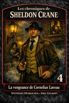 Paperback Les chroniques de Sheldon Crane: 4 - La vengeance de Cornelius Laveau [French] Book