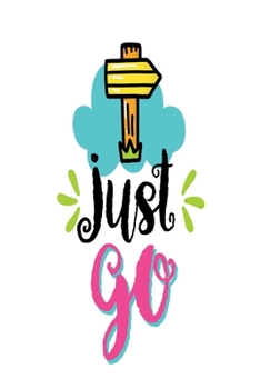 Paperback Just Go: pocket Dotted Journal and Notebook for Journaling - Smile Design Diary for Girls and Women - cute Unique Gift Idea Ske Book