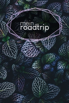Unser Roadtrip: Notizbuch | Blanko Liniert | 120 Seiten | A5 | Für Deine Reise | Motiv: Blätter (German Edition)