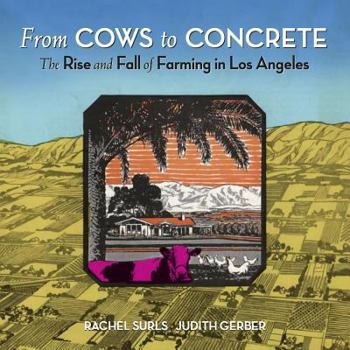 Hardcover From Cows to Concrete: The Rise and Fall of Farming in Los Angeles Book