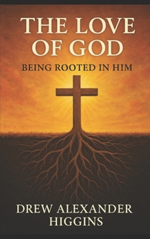 The Love of God: Being Rooted in Him