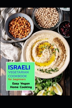 Paperback ISRAELI Vegetarian COOKBOOK for beginners Easy Vegan Home Cooking Book