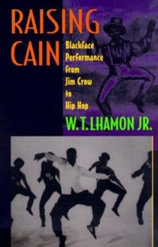 Paperback Raising Cain: Blackface Performance from Jim Crow to Hip Hop Book