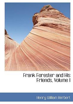 Paperback Frank Forester and His Friends, Volume I [Large Print] Book