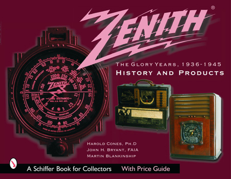 Paperback Zenith Radio, the Glory Years, 1936-1945: History and Products: History and Products Book