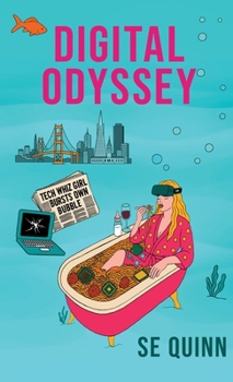 Hardcover Digital Odyssey: Tech Whiz Girl Bursts Own Bubble Book