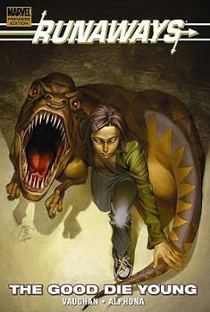 Runaways (Volume 3): The Good Die Young - Book #3 of the Runaways