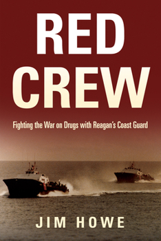 Paperback Red Crew: Fighting the War on Drugs with Reagan's Coast Guard Book