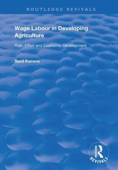 Paperback Wage Labour in Developing Agriculture: Risk, Effort and Economic Development Book