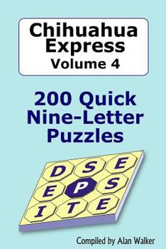 Paperback Chihuahua Express Volume 4: 200 Quick Nine-letter Puzzles Book