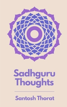 Paperback Sadhguru Thoughts: A way to Mindfulness and Spirituality Book
