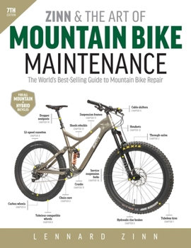 Paperback Zinn and the Art of Mountain Bike Maintenance, 7th Edition: The World's Best-Selling Guide to Mountain Bike Repair Book
