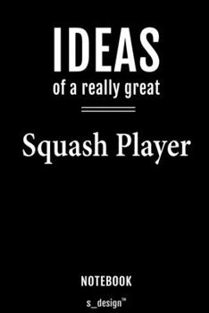 Notebook for Squash Players / Squash Player: awesome handy Note Book [120 blank lined ruled pages]