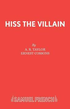 Hiss the Villain: A Melodrama in One Act