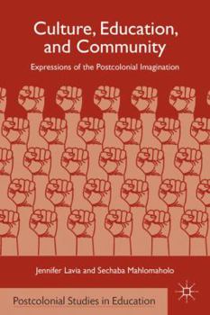 Hardcover Culture, Education, and Community: Expressions of the Postcolonial Imagination Book