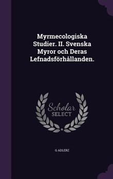 Hardcover Myrmecologiska Studier. II. Svenska Myror och Deras Lefnadsförhållanden. Book