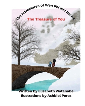 The Adventures of Wen Fei and Hei Hei: The Treasure of You