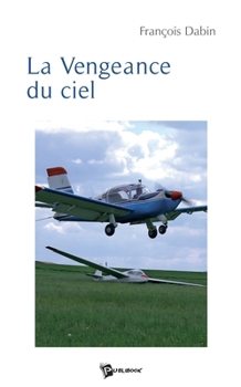 Paperback La Vengeance du ciel [French] Book