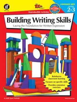Paperback The 100+ Series Building Writing Skills, Grades 2-3: Laying the Foundation for Written Expression Book