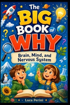 Paperback The Big Book of Why: Brain, Mind, and Nervous System Book
